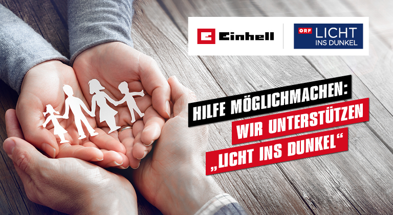 Einhell unterstützt Österreichs größte humanitäre Hilfsaktion „Licht ins Dunkel“.